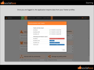 socialfave
socialfave
Startingsocialfave
Once you are logged in, the application imports data from your Twitter proﬁles.
 