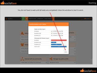 socialfave
socialfave
Startingsocialfave
You do not have to wait until all tasks are completed: close the window to start to work.
 