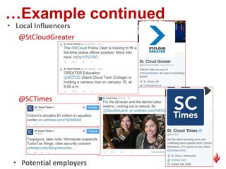 • Local Influencers
@StCloudGreater
@SCTimes
• Potential employers
 