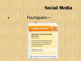 Social Media
         Foursquare –
              –




101
 