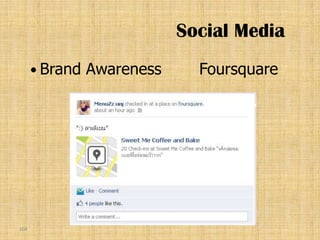 Social Media
       Brand   Awareness     Foursquare




104
 