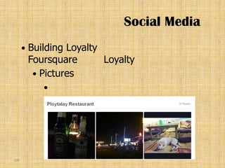 Social Media
         Building Loyalty
          Foursquare       Loyalty
            Pictures
             




109
 