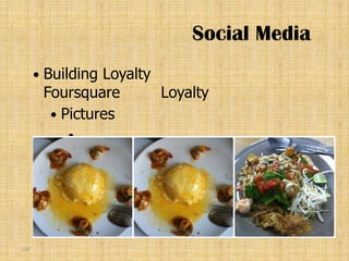 Social Media
         Building Loyalty
          Foursquare       Loyalty
            Pictures
             




110
 
