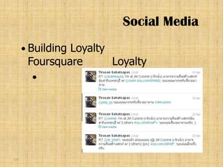 Social Media
       Building
               Loyalty
       Foursquare      Loyalty
        




111
 
