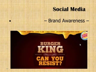 Social Media
         – Brand Awareness –




158
 