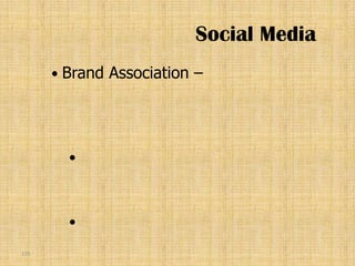Social Media
       Brand   Association –




        



        

175
 