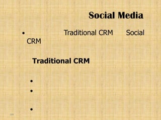 Social Media
                  Traditional CRM   Social
          CRM

           Traditional CRM

          
          


          
184
 
