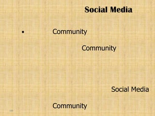 Social Media

         Community

                 Community




                        Social Media

189
          Community
 