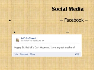 Social Media
               – Facebook –

                 –




37
 