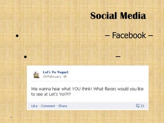 Social Media
               – Facebook –

                 –




39
 