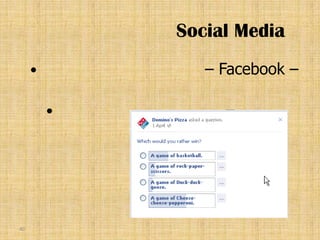 Social Media
               – Facebook –

                 –




40
 