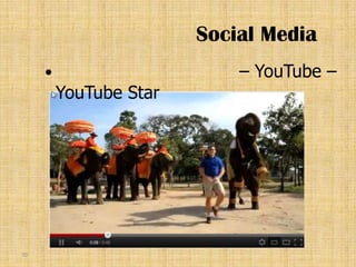 Social Media
                           – YouTube –
         YouTube Star




70
 