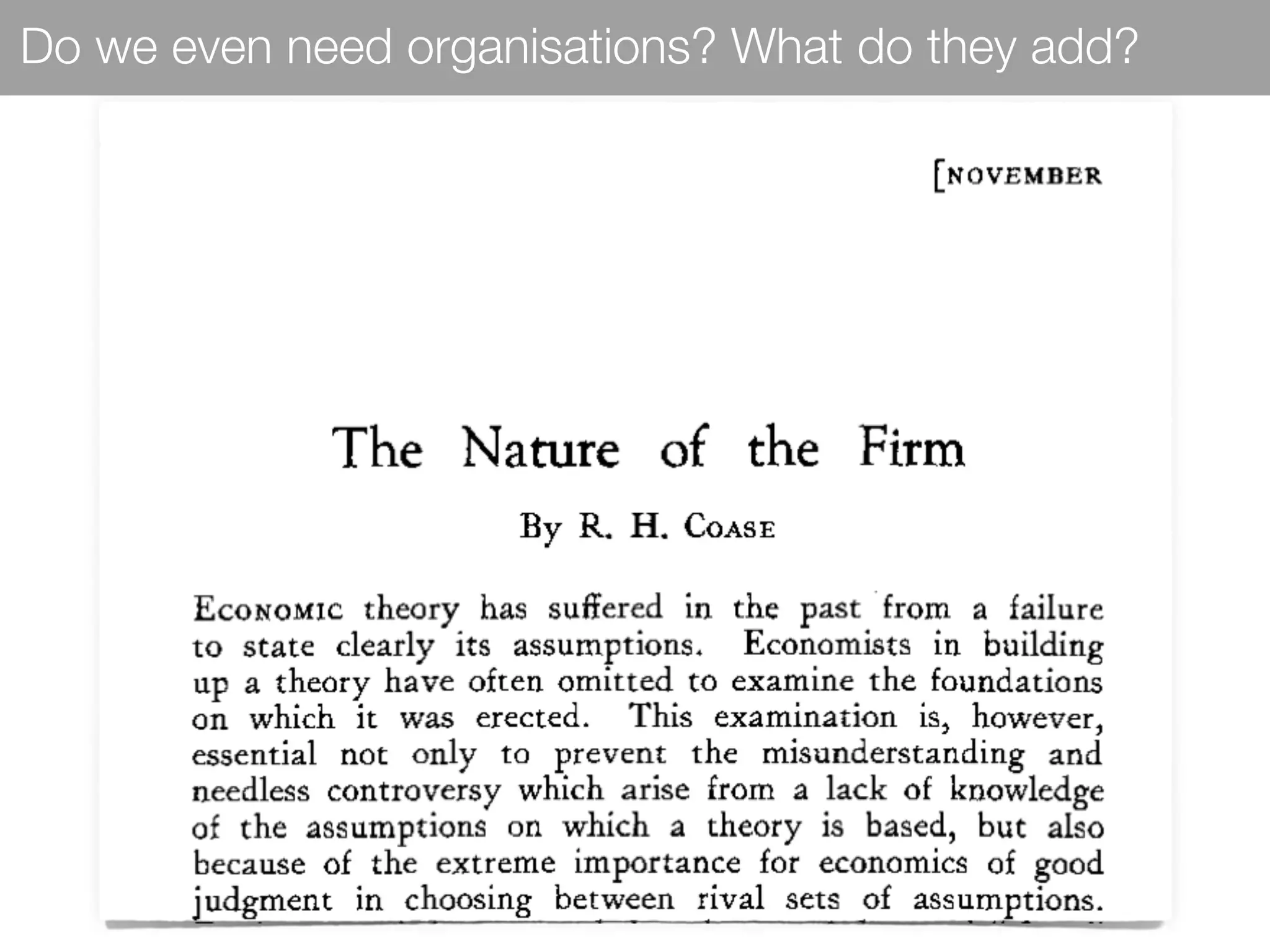 Do we even need organisations? What do they add?
 