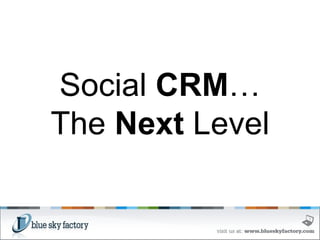 Social  CRM … The  Next  Level 