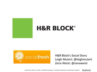 H&R Block’s Social Story Leigh Mutert: @leighmutert Zena Weist: @zenaweist #sofresh 