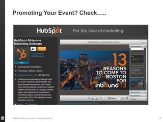 ©2013 LinkedIn Corporation. All Rights Reserved. 30
Promoting Your Event? Check…..
 