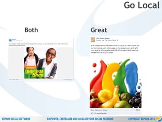 14
P r o p r i e t a r y & C o n f i d e n t i a l
Both Great
Go Local
 