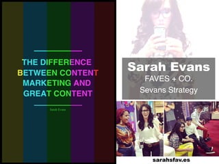 Sarah Evans
FAVES + CO. !
Sevans Strategy!
sarahsfav.es
 
