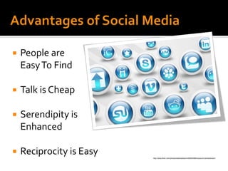 Advantages of Social Media	,[object Object],[object Object]
