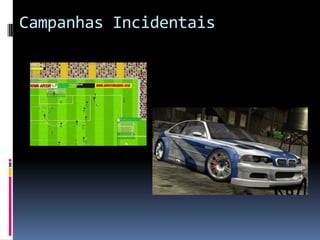 Campanhas Incidentais