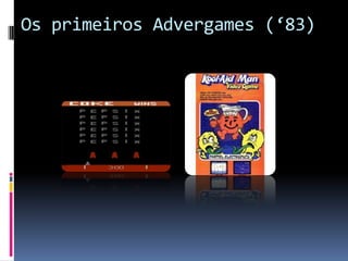 Os primeiros Advergames (‘83)