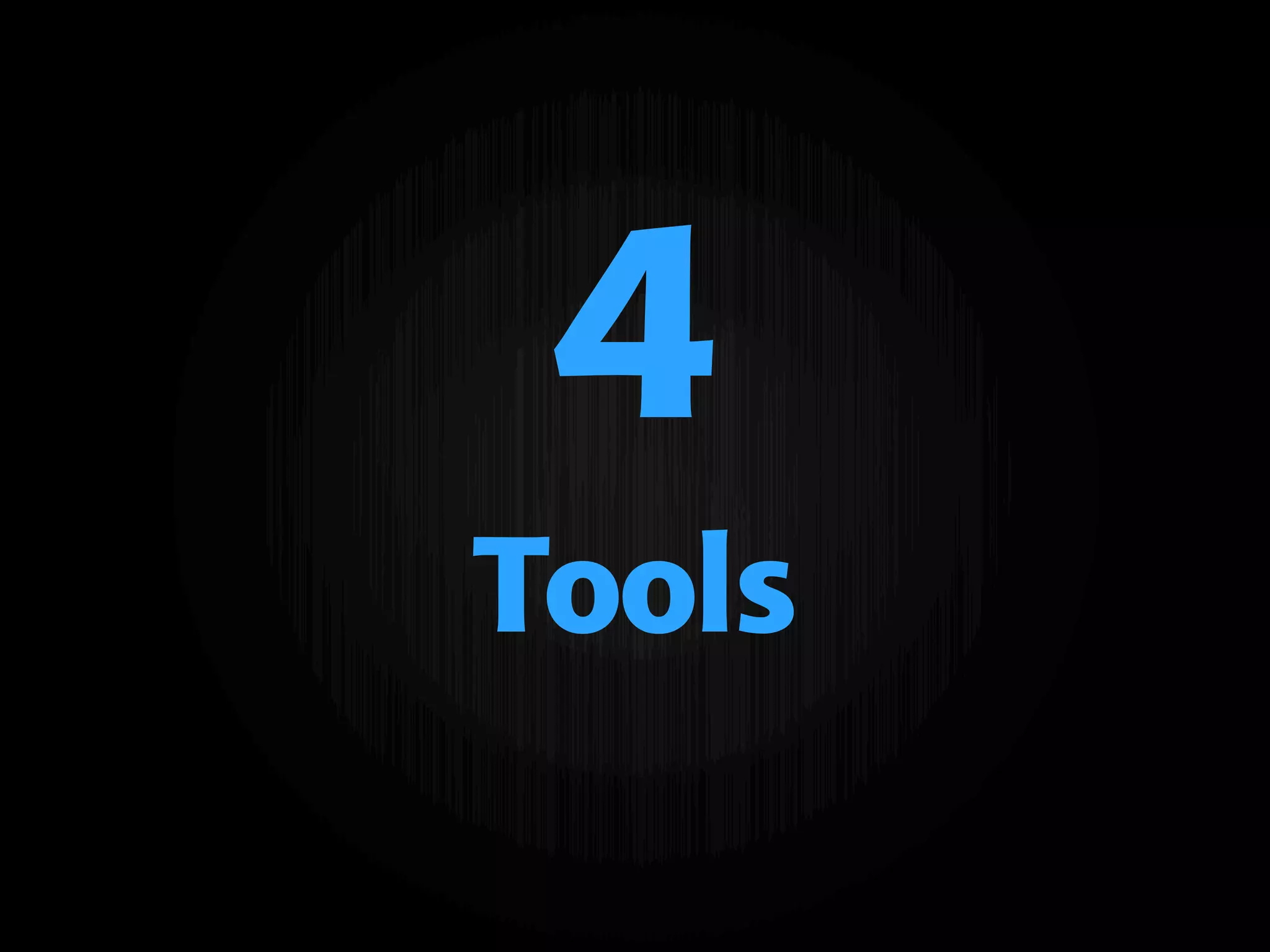 4
Tools
 