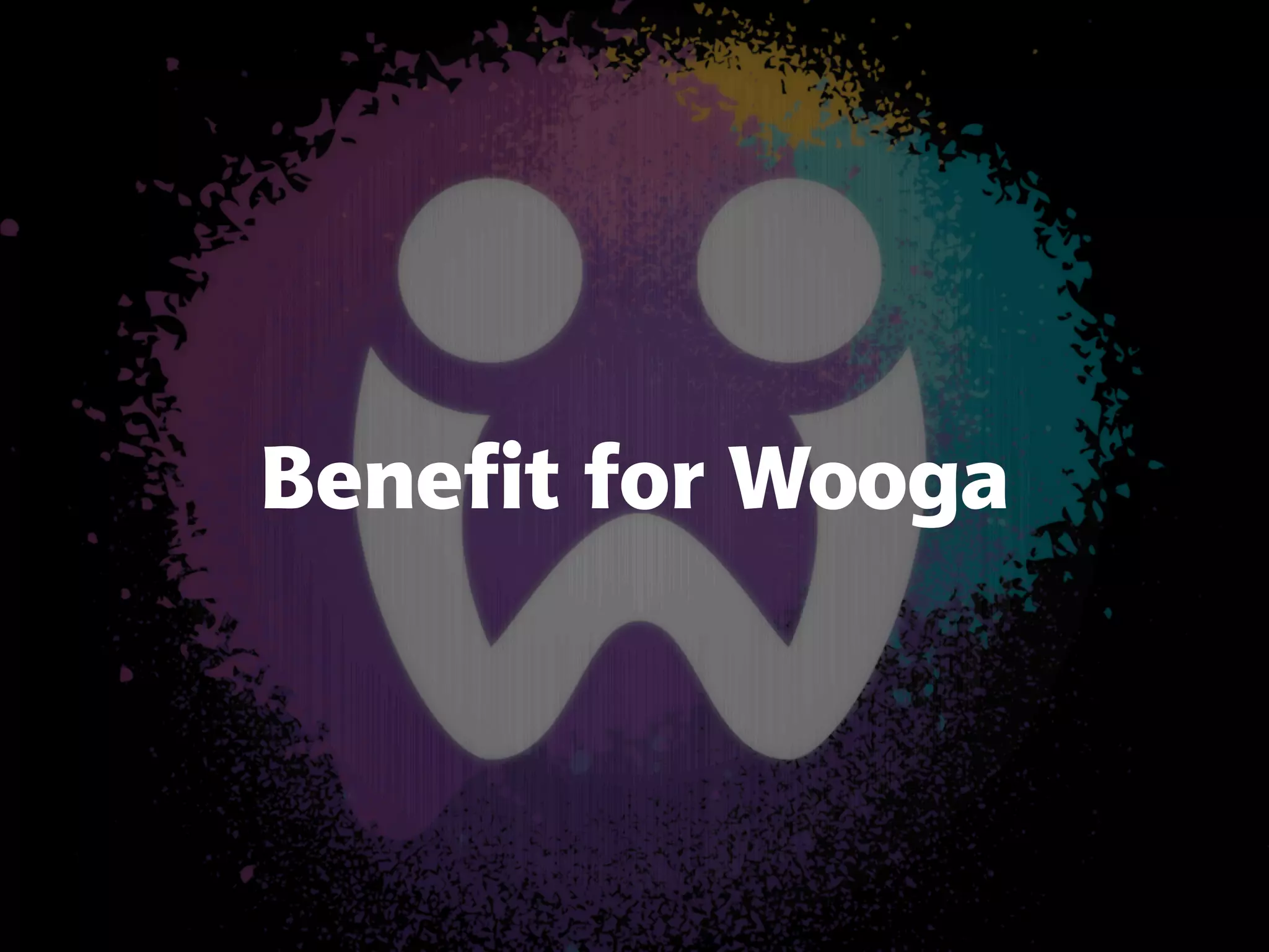 Benefit for Wooga
 