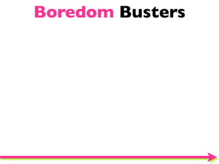 Boredom Busters
 