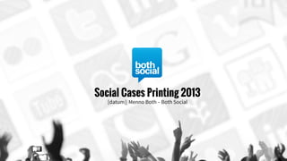 Social Cases Printing 2013

 