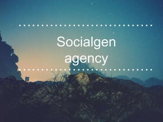Socialgen
agency
…………………………
…………………………
 