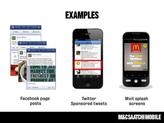 EXAMPLEs
Facebook page
posts
Twitter
Sponsored tweets
Mxit splash
screens
 