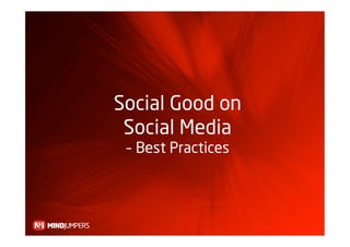 Social Good on
 Social Media
 – Best Practices
 