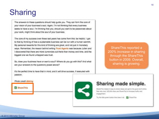 Sharing<br />16<br />ShareThis reported a 200% increase in sharing through the ShareThis button in 2009. Overall, sharing ...