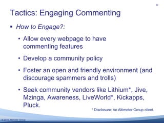 How to Engage?:<br />Allow every webpage to have commenting features<br />Develop a community policy<br />Foster an open a...