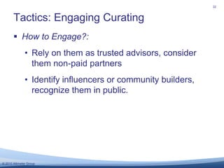 How to Engage?:<br />Rely on them as trusted advisors, consider them non-paid partners<br />Identify influencers or commun...