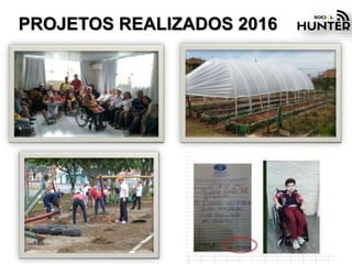 PROJETOS REALIZADOS 2016
 