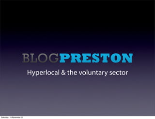 Hyperlocal & the voluntary sector




Saturday, 19 November 11
 