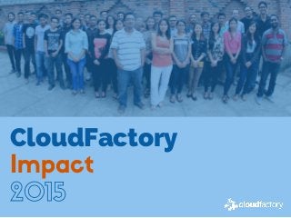 CloudFactory
Impact
2015
 
