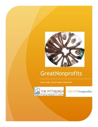 GreatNonprofits
Case Study: Social Impact Statement
 