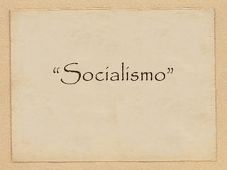 “Socialismo”
 
