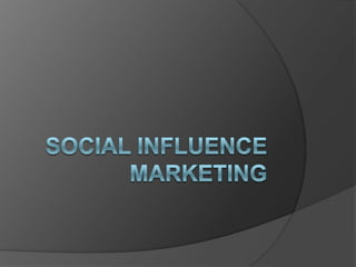 Social Influence Marketing 