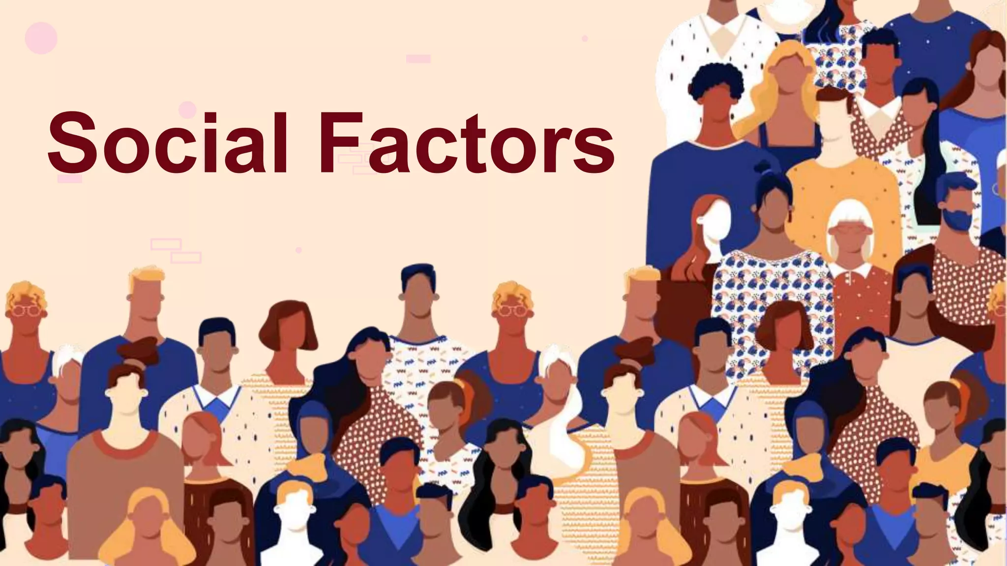 Social Factors
 