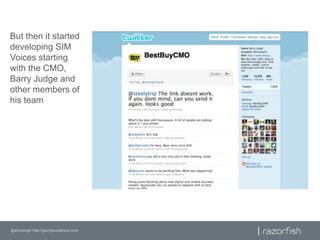But then it started developing SIM Voices starting with the CMO, Barry Judge and other members of his team <br />@shivsing...