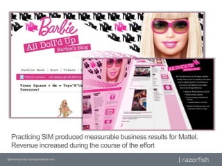 Practicing SIM produced measurable business results for Mattel. Revenue increased during the course of the effort<br />@sh...