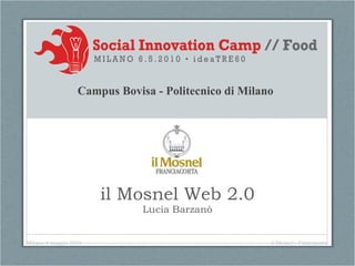 il Mosnel Web 2.0 Lucia Barzanò Campus Bovisa - Politecnico   di Milano Milano, 6 maggio 2010 il Mosnel - Franciacorta 