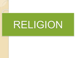 RELIGION
 