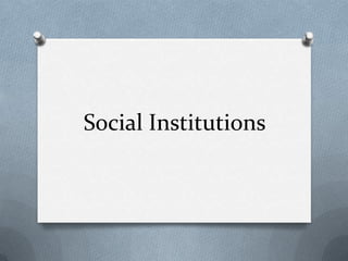 Social Institutions 