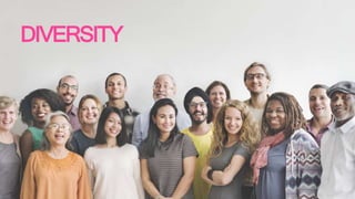 DIVERSITY
 