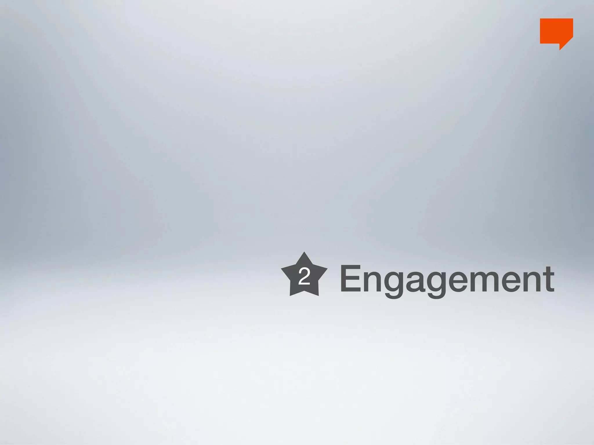 2   Engagement
 