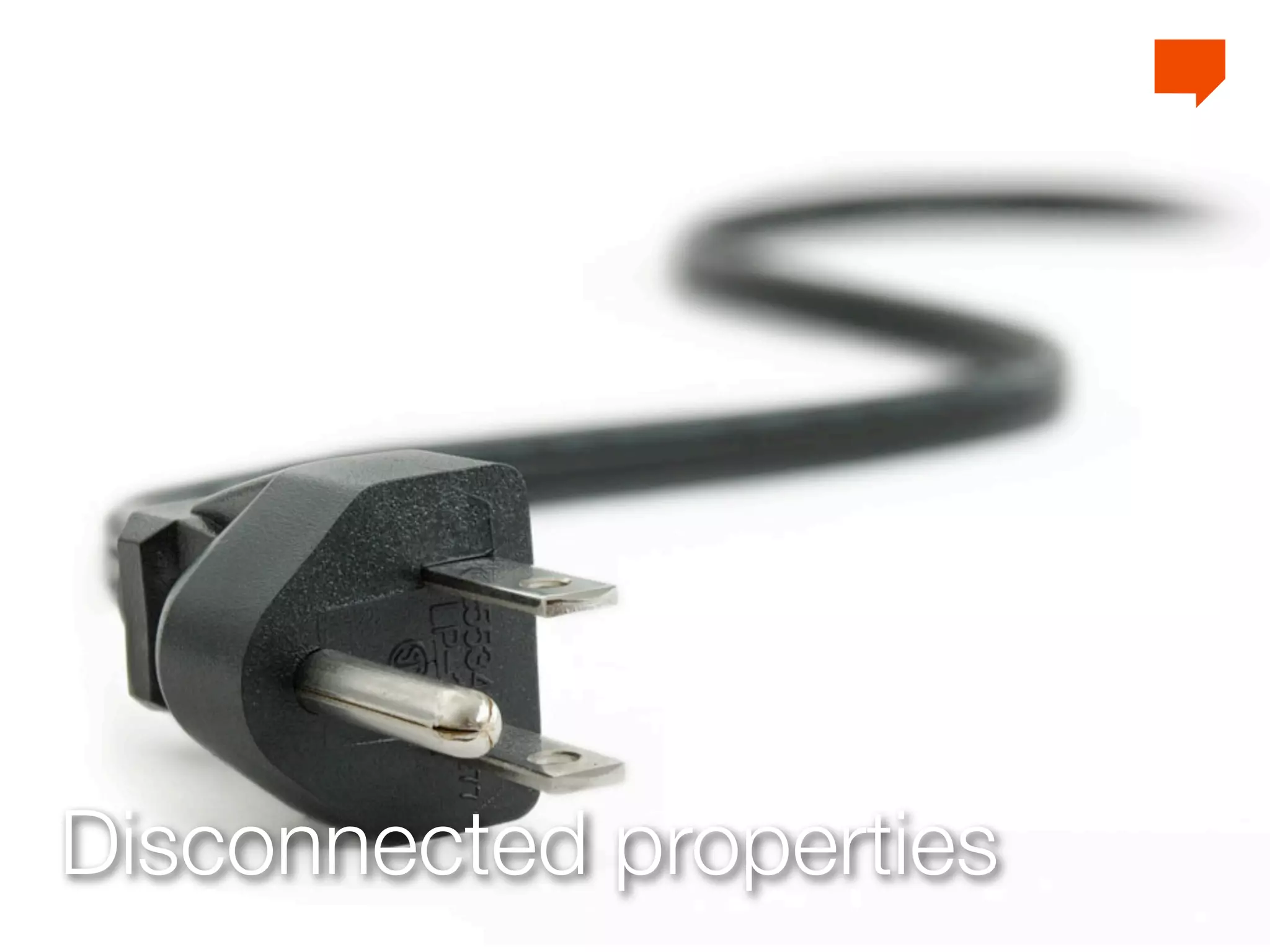 Disconnected properties
 